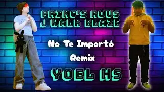 No Te Importo Nestor Mvl (Cover) Princ'S J-Walk Blaze, Yoel HS Rap Romantico 2026