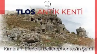 Kimeranın Efendisi Bellerophontes'in Şehri Tlos - Likya Yolu