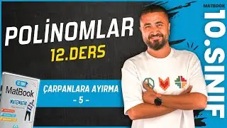 Çarpanlara Ayırma 5 | Polinomlar 12 | 10.SINIF MATEMATİK MatBook | 2025