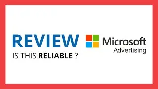 MICROSOFT ADS (Bing ads) : Test & Review in 2024 (Is this reliable? Benefits, Cons, Score,..)