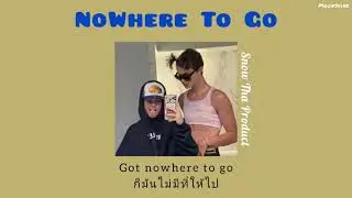 NoWhere To Go (QUARANTINE LOVE) - Snow Tha Product (Thaisub)