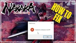 How To Fix Naraka Bladepoint Failed to Initialize IL2CPP