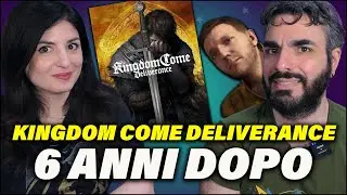 KINGDOM COME DELIVERANCE... 6 ANNI DOPO! #RePlayerinside