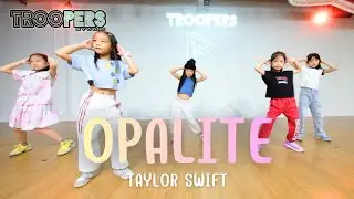 “ OPALITE “ | TAYLOR SWIFT | Kids dance class 4-7 Year-old BY TROOPERS STUDIO