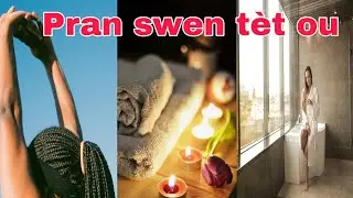 Fason ouka pran swen k&ograve; ou pouw rete an sant&eacute;, pouw Viv lontan