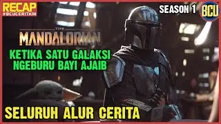 KETIKA SATU GALAKSI NGEBURU BAYI AJAIB ‼️ | RECAP SELURUH ALUR CERITA THE MANDALORIAN SEASON 1