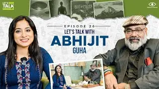 LET’S TALK with Mekhla | Ft. Abhijit Guha | Ep-26 | জ্ঞানগঞ্জ , বিজ্ঞান ও আধ‍্যাত্মিকতা , ভারতবর্ষ