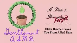 ASMR Big Brother Roleplay - A Date to Forget - Older Brother Saves You From Bad Date (M4A)