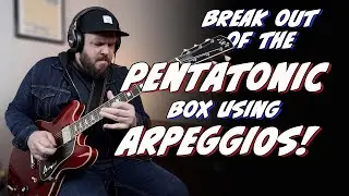 Break Out Of The Pentatonic Rut - 4 Ways To Use Arpeggios In The Blues