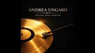 ANDREA UNGARO &ndash; GOLDEN SOUL SESSION | Soulful House DJ Set