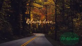 Relaxing Driving #Music, #Relaxing Drive, Fall #Drive Relax Video, Autumn Road Drive
