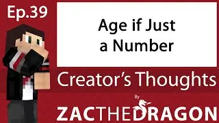 Creator's Thoughts #039 - Age is Just a Number