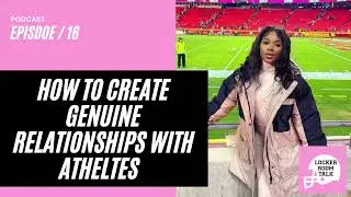 Ep. 16 - How to create genuine relationships + bonds with athletes ||  Kc Locker Room Talk