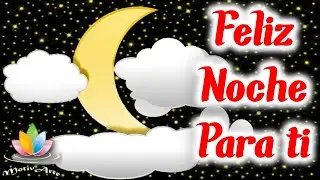 Frases de Buenas Noches bonitas para alguien especial FELIZ NOCHE Mira el video m&aacute;s lindo del Mundo