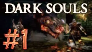 Dark Souls - Walkthrough Part 1 Let's Play - Prepare to Die! (PC/PS3/Xbox Gameplay)