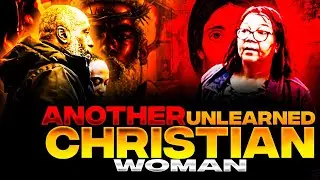 Another Unlearned Christian Woman🤦🏾&zwj;♂️