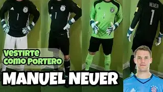 VESTIRTE COMO MANUEL NEUER | Vestir como Portero #3
