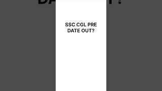 CGL PRE DATE OUT? #shorts #shortfeed #youtubeshorts #SSCAspirantIndia #ambitiouspriyanka #cglpredate