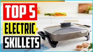 Top 5 Best Electric Skillets in 2022 Reviews