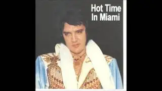 Elvis Presley  - Hot Time In Miami -  February 12 1977 Full Album
