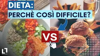 Perch&eacute; stare a dieta &egrave; difficile?