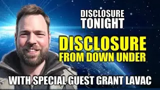 UFO NEWS | DISCLOSURE FROM DOWN UNDER with Grant LaVAC | Thomas Fessler's Disclosure Tonight