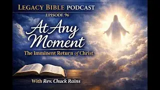 At Any Moment: The Imminent Return of Christ