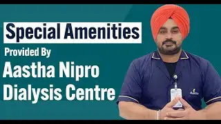 Special Amenities Provided By Aastha Nipro Dialysis Centre in Punjab