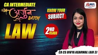अर्जुन BATCH 🎯LAW - 2nd Class | CA Inter - Know Your Subject | MEPL- Divya Agarwal Mam