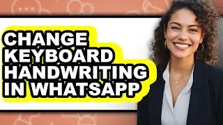 How to Change Keyboard Handwriting in Whatsapp (only Way)