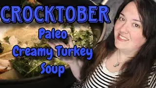 CROCKTOBER Creamy Turkey Kale Soup | PALEO Fall Comfort Food | Thanksgiving Leftover Dump&Go Recipe