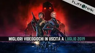 Migliori videogiochi in uscita | Luglio 2019