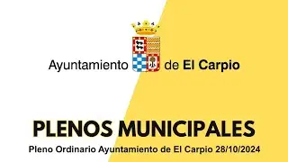 Pleno Ordinario Ayuntamiento de El Carpio 28/10/2024
