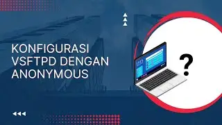 TUTORIAL KONFIGURASI VSFTPD DENGAN ANONYMOUS