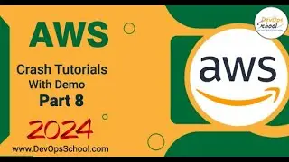 Crash Tutorials of AWS with Demo Part-8 - 2024