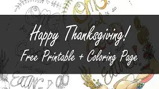 Happy Thanksgiving 2017! Free Printable + Coloring Page