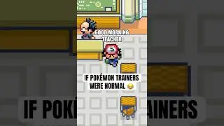 If Pok&eacute;mon trainers were normal 😂 #pokemon #shorts