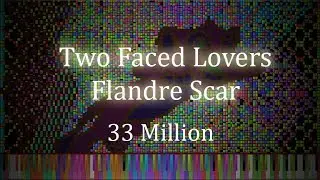 [Balck MIDI] TWo Faced Lovers Flanre scar ][ 33 million