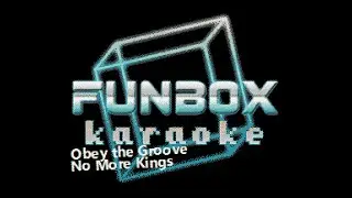 No More Kings - Obey the Groove (Funbox Karaoke, 2009)