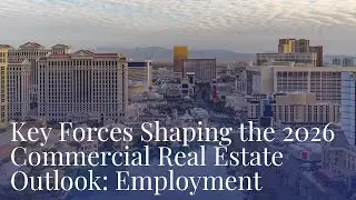 Key Forces Shaping the 2026 Commercial Real Estate Outlook: Employment