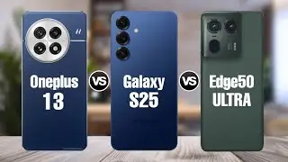 OnePlus 13 против Samsung Galaxy S25 против Moto Edge 50 Ultra