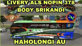 SHARE LIVERY ALS NOPIN 378 BODY SRIKANDI 📌 HAHOLONGI AU 📌BUS MEDAN &harr;️ PART 37