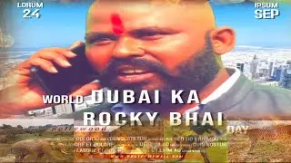 Dubai ka Rocky bhai.