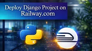 How to Deploy a Django Project on Railway (Step-by-Step Guide)