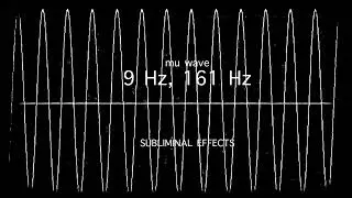 mu wave (9 Hz, 161 Hz) - mu wave frequency for Sleep, Mind/Body Relaxation, binaural beats