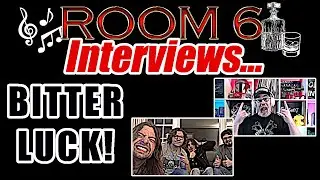 ROOM 6 INTERVIEWS #230 - Bitter Luck! [INTERVIEW/MUSIC VIDEO]
