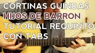 Cortinas Guindas - Hijos de Barrón - Tutorial - REQUINTO - Como tocar en Guitarra