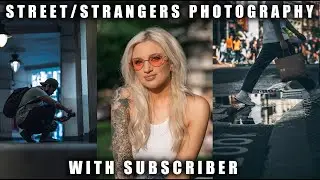 Strangers/street photography with subscriber !