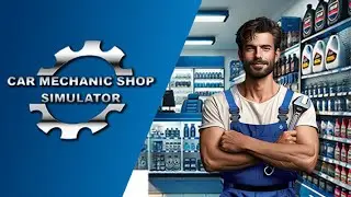 Car Mechanic Shop Simulator 2025  ОБЗОР И ЗНАКОМСТВО С ИГРОЙ