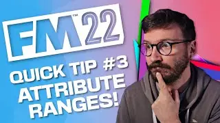 FM QUICK TIPS #3 ATTRIBUTE RANGES!